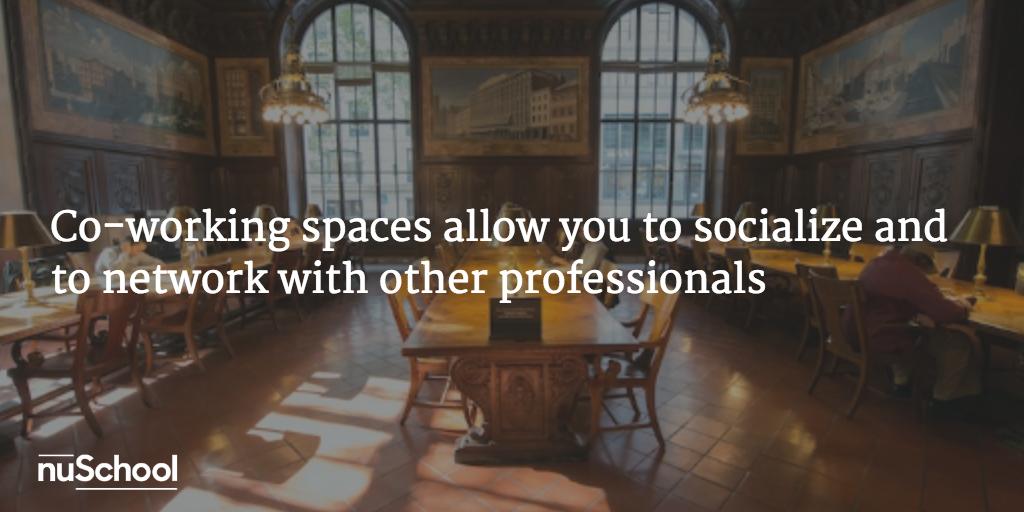Co-working spaces allow you to socialize and to network with other professionals - nuschool