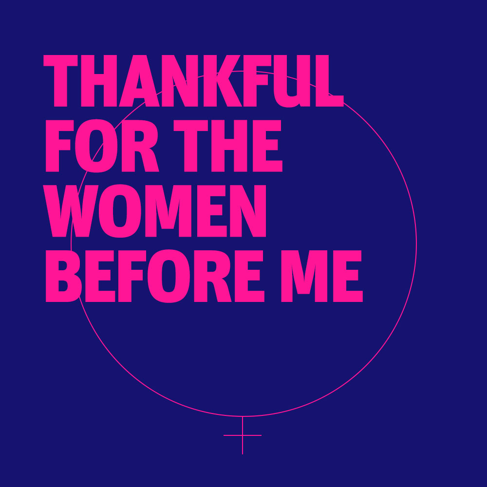 thankful for the women before me